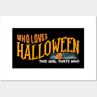 Who Loves Halloween This Girl Posters and Art